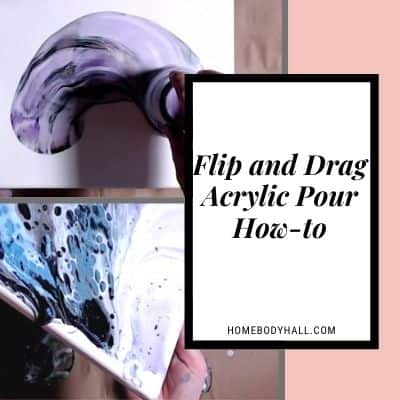 Flip and Drag Acrylic Pour How-to - Homebody Hall
